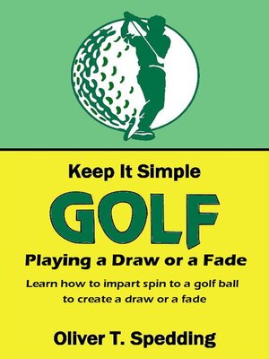 cover image of Keep it Simple Golf--Playing a Fade or a Draw